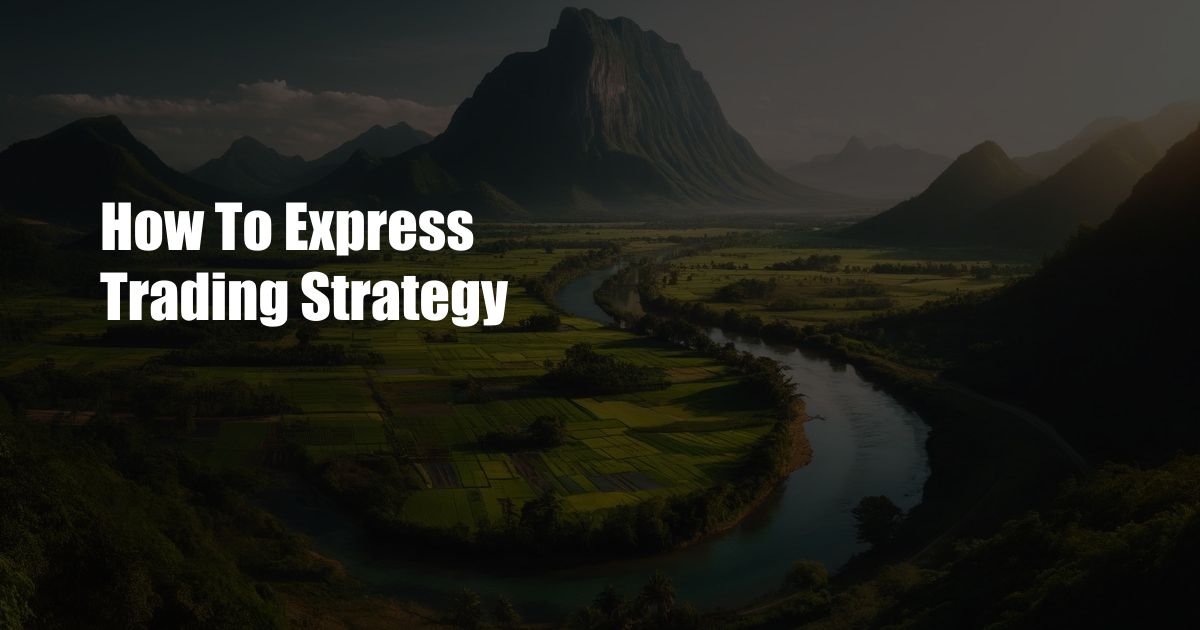 How To Express Trading Strategy