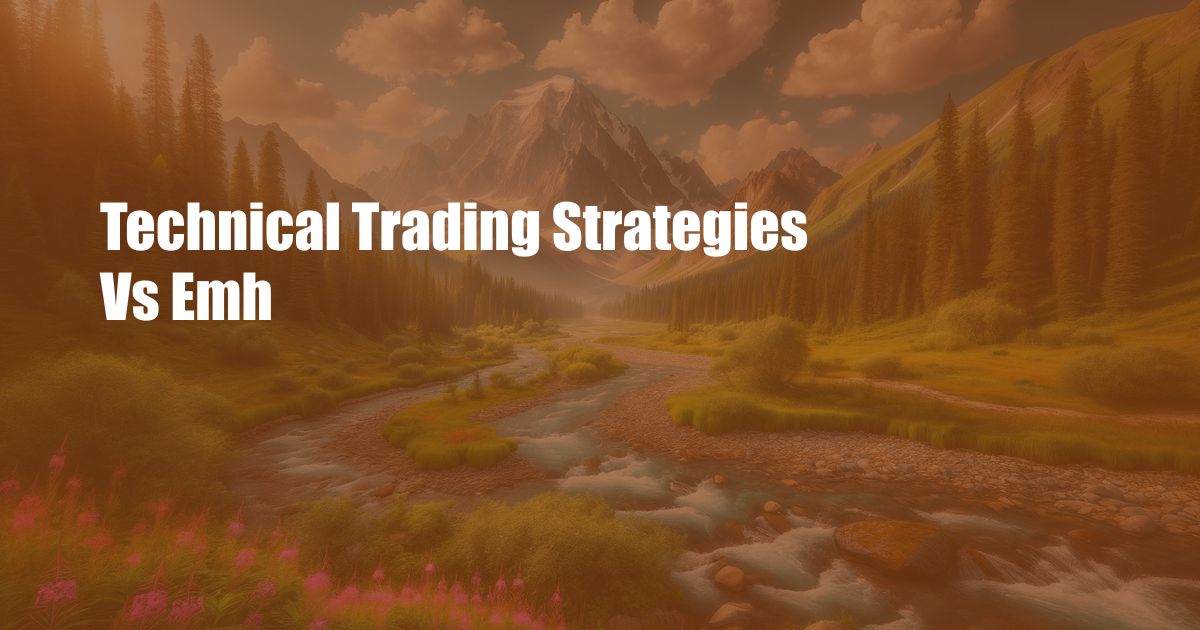 Technical Trading Strategies Vs Emh